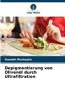 Ouadah Mustapha - Depigmentierung von Olivenöl durch Ultrafiltration