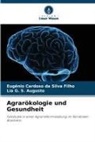Eugênio Cardoso da Silva Filho, Lia G S Augusto, Lia G. S. Augusto - Agrarökologie und Gesundheit
