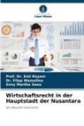 Esti Royani, Prof Dr Esti Royani, Enny Saea, Enny Martha Saea, Dr Filep Wamafma, Dr. Filep Wamafma... - Wirtschaftsrecht in der Hauptstadt der Nusantara