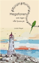 Linda Meyer - Megafonen som ingen ville lyssna på
