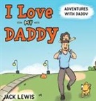 Jack Lewis - I Love My Daddy
