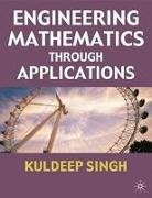 Kuldeep Singh - Engineering Mathematics Through Applications