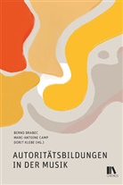 Bernd Brabec, Marc-Antoine Camp, Dorit Klebe - Autoritätsbildungen in der Musik