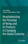 Naveen Chandra Belwal, Tarun Belwal, Chandra Belwal - Revolutionizing the Potential of Hemp and Its Products in Changing the Global Economy