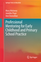 Ann Donnellan, Mary Moloney, Jennifer Pope - Professional Mentoring for Early Childhood and Primary School Practice