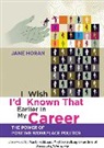 Jane Horan, Horan Jane - I Wish I''d Known That Earlier in My Career