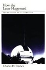 Charles H. Townes, Townes Charles H. - How the Laser Happened