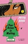 Priya Guns - Your Driver Is Waiting