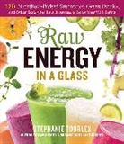 Stephanie L. Tourles, Stephanie L Tourles, Stephanie L. Tourles - Raw Energy in a Glass