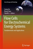 Liang An, Rong Chen, Yinshi Li - Flow Cells for Electrochemical Energy Systems