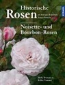 Hella Brumme, Eilike Vemmer - Historische Rosen im Europa Rosarium Sangerhausen: Noisette- und Bourbon-Rosen