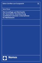 Sener Dincer - Die Grundlage und Reichweite der besonderen Verantwortung marktbeherrschender Unternehmen für Wettbewerb