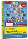 Christian Immler - Die besten Android-Apps: Für dein Smartphone und Tablet - aktuell zu Android 12, 11, 10 und 9