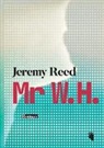 Jeremy Reed, Jeremy Reed - Mr W. H