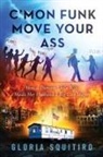 Gloria Squitiro - C'mon Funk Move Your Ass