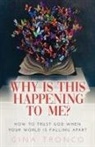 Gina Tronco - Why Is This Happening To Me?