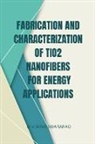 M. V Someswararao - Fabrication and Characterization of TiO2 Nanofibers for Energy Applications