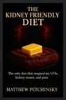 Matthew Petchinsky, Matthew E Petchinsky - The Kidney Friendly Diet