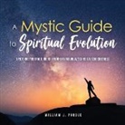 William J. Pardue - A Mystic Guide to Spiritual Evolution