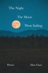 Dan Close - The Night the Moon Went Sailing