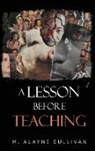 M. Alayne Sullivan - A Lesson Before Teaching