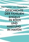 Max Freiherr von Oppenheim, Torsten Jonentz - Geschichte der Familien Engels in Köln und Hartung in Mayen