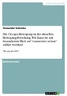 Alexander Kalemba - Die Occupy-Bewegung in der aktuellen Bewegungsforschung. Wie kann sie mit besonderem Blick auf "connective action" erklärt werden?
