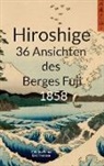 Cristina Berna, Eric Thomsen - Hiroshige 36 Ansichten des Berges Fuji 1858
