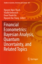 Doan Thanh Ha, Vladik Kreinovich, Nguyen Ngoc Thach, Doan Thanh Ha et al, Nguyen Duc Trung - Financial Econometrics: Bayesian Analysis, Quantum Uncertainty, and Related Topics