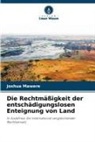 Joshua Mawere - Die Rechtmäßigkeit der entschädigungslosen Enteignung von Land