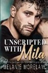 Melanie Moreland - Unscripted With Mila