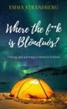Emma Strandberg - Where the f**k is Blönduós?