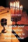 Isaac Samuel Reggio - Un guide pour l'instruction religieuse de la jeunesse juive