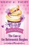 Rosie A. Point - The Case of the Butterscotch Burglars