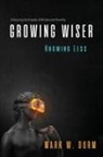 Mark W. Durm - Growing Wiser, Knowing Less