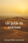 St. George William Joseph Stock - Un guide du stoïcisme