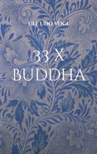 Ulf Udo Vogl - 33 x Buddha