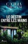Cecilia Sahlström - Le Destin entre les mains