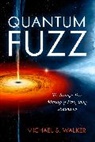 Michael S. Walker - Quantum Fuzz