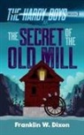 Franklin W. Dixon - The Secret of the Old Mill