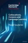 Paweł Szudarski, Pawel (University of Nottingham) Szudarski - Collocations, Corpora and Language Learning