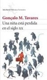 Gonçalo M. Tavares - Una niña está perdida en el siglo XX
