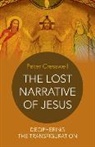 Peter Cresswell - Lost Narrative of Jesus, The – deciphering the transfiguration