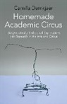 Camilla Damkjaer, Damkjaer Camilla - Homemade Academic Circus – Idiosyncratically Embodied Explorations into Artistic Research and Circus Performance