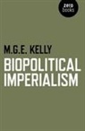 M. G. E. Kelly, Mark Kelly - Biopolitical Imperialism