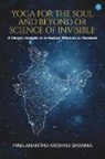 Inna Ananthakrishna Sharma - Yoga for Soul and Beyond or Invisible Science