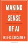 Adam Smith - Making Sense of AI in K12 Education