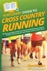 Howexpert, Elliot Redcay - HowExpert Guide to Cross Country Running
