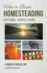 Rachel Roy - How to Begin Homesteading