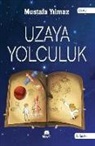 Mustafa Y¿lmaz - UZAYA YOLCULUK